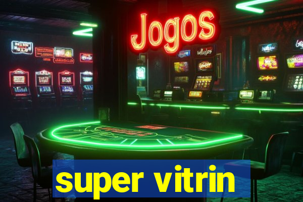 super vitrin